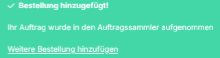 Bestätigung mit Möglichkeit eine weitere Bestellung einzugeben